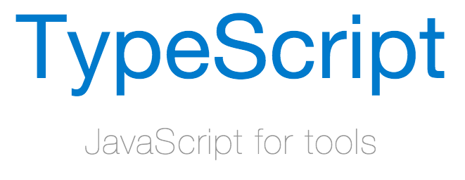 TypeScript: JavaScript for tools